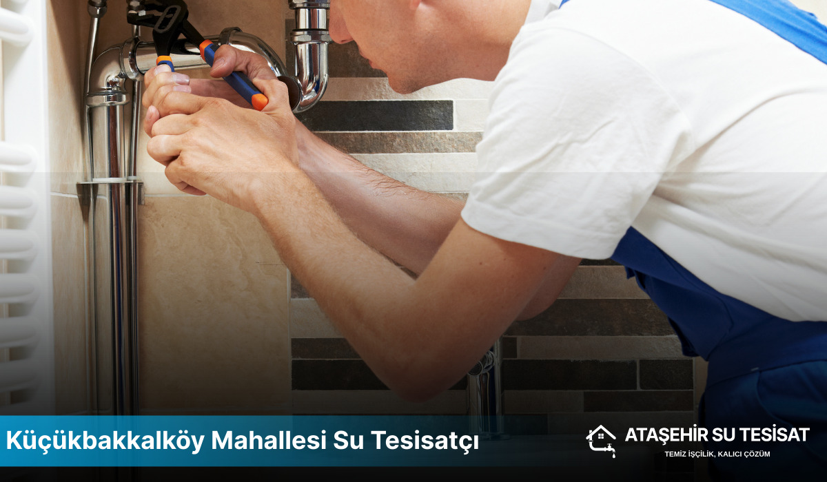 Küçükbakkalköy Mahallesi Su Tesisatçı